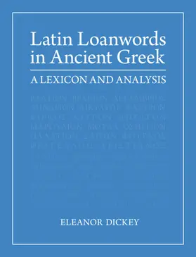 Dickey |  Latin Loanwords in Ancient Greek | Buch |  Sack Fachmedien