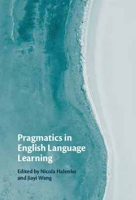 Halenko / Wang | Pragmatics in English Language Learning | Buch | 978-1-108-84152-8 | www.sack.de