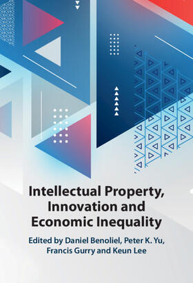 Benoliel / Yu / Gurry | Intellectual Property, Innovation and Economic Inequality | Buch | 978-1-108-84170-2 | sack.de