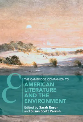 Ensor / Parrish | The Cambridge Companion to American Literature and the Environment | Buch | 978-1-108-84190-0 | sack.de