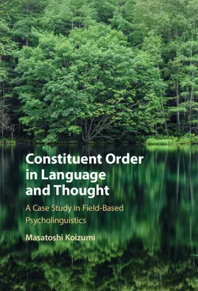 Koizumi |  Constituent Order in Language and Thought | Buch |  Sack Fachmedien
