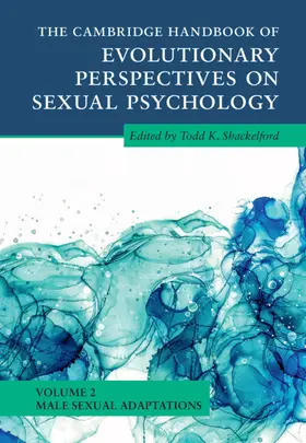 Shackelford | The Cambridge Handbook of Evolutionary Perspectives on Sexual Psychology: Volume 2, Male Sexual Adaptations | Buch | 978-1-108-84428-4 | sack.de