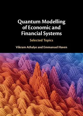 Athalye / Haven |  Quantum Modelling of Economic and Financial Systems | Buch |  Sack Fachmedien