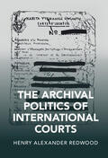 Redwood |  The Archival Politics of International Courts | Buch |  Sack Fachmedien