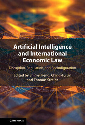 Lin / Peng / Streinz |  Artificial Intelligence and International Economic Law | Buch |  Sack Fachmedien