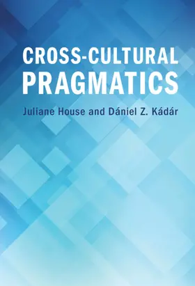 House / Kádár |  Cross-Cultural Pragmatics | Buch |  Sack Fachmedien