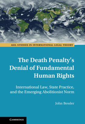 Bessler | The Death Penalty's Denial of Fundamental Human Rights | Buch | 978-1-108-84557-1 | sack.de