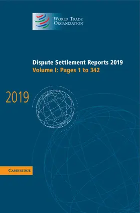 Dispute Settlement Reports 2019: Volume 1, Pages 1 to 342 | Buch | 978-1-108-84579-3 | www.sack.de