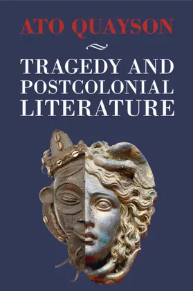 Quayson |  Tragedy and Postcolonial Literature | Buch |  Sack Fachmedien