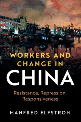 Elfstrom |  Workers and Change in China | Buch |  Sack Fachmedien