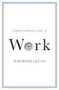 Geuss |  A Philosopher Looks at Work | Buch |  Sack Fachmedien