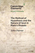 Palmer |  The Method of Hypothesis and the Nature of Soul in Plato's Phaedo | Buch |  Sack Fachmedien