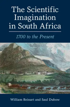 Beinart / Dubow | The Scientific Imagination in South Africa | Buch | 978-1-108-94008-5 | www.sack.de