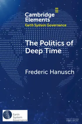 Hanusch / Biermann |  The Politics of Deep Time | Buch |  Sack Fachmedien