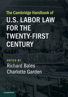 Bales / Garden | The Cambridge Handbook of U.S. Labor Law for the Twenty-First Century | Buch | 978-1-108-94911-8 | sack.de