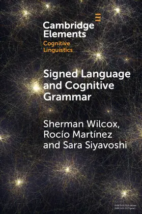 Wilcox / Martínez / Siyavoshi |  Signed Language and Cognitive Grammar | Buch |  Sack Fachmedien
