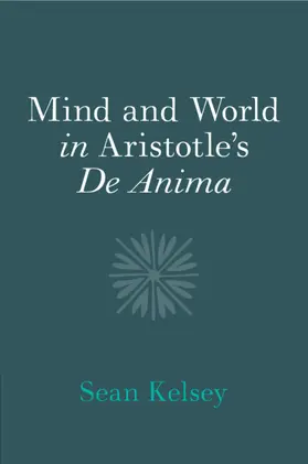 Kelsey |  Mind and World in Aristotle's De Anima | Buch |  Sack Fachmedien
