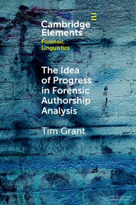 Grant |  The Idea of Progress in Forensic Authorship Analysis | Buch |  Sack Fachmedien