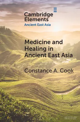 Cook |  Medicine and Healing in Ancient East Asia | Buch |  Sack Fachmedien