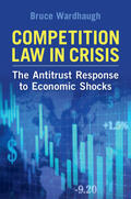 Wardhaugh |  Competition Law in Crisis | Buch |  Sack Fachmedien