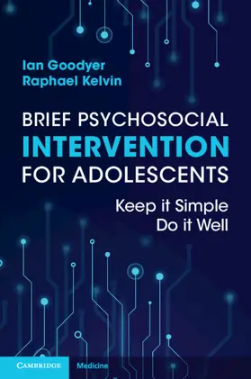 Goodyer / Kelvin |  Brief Psychosocial Intervention for Adolescents | Buch |  Sack Fachmedien