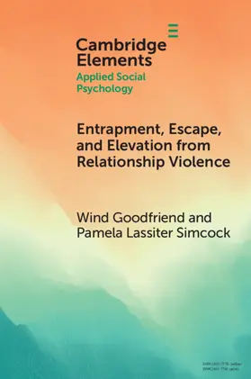 Goodfriend / Simcock |  Entrapment, Escape, and Elevation from Relationship Violence | Buch |  Sack Fachmedien
