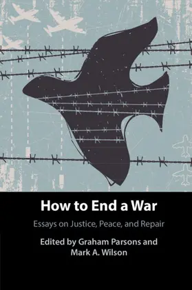 Parsons / Wilson |  How to End a War | Buch |  Sack Fachmedien