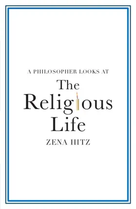 Hitz |  A Philosopher Looks at the Religious Life | Buch |  Sack Fachmedien