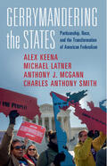 Keena / Latner / McGann |  Gerrymandering the States | Buch |  Sack Fachmedien