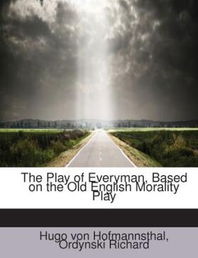 Hofmannsthal / Richard |  The Play of Everyman, Based on the Old English Morality Play | Buch |  Sack Fachmedien