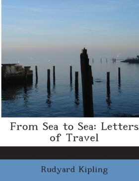 Kipling |  From Sea to sea : Letters of Travel | Buch |  Sack Fachmedien