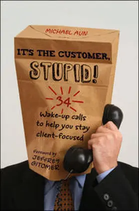 Aun |  It's the Customer, Stupid! | eBook | Sack Fachmedien