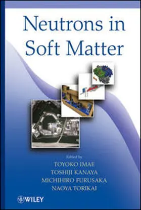 Imae / Kanaya / Furusaka |  Neutrons in Soft Matter | eBook | Sack Fachmedien
