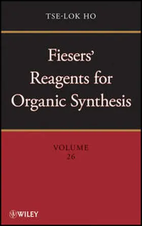 Ho |  Fiesers' Reagents for Organic Synthesis, Volume 26 | eBook | Sack Fachmedien