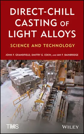 Grandfield / Eskin / Bainbridge |  Direct-Chill Casting of Light Alloys | Buch |  Sack Fachmedien