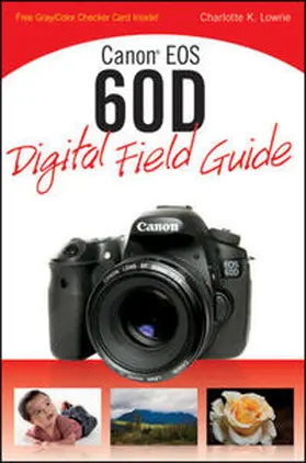 Lowrie |  Canon EOS 60D Digital Field Guide | eBook | Sack Fachmedien