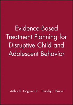Jongsma / Berghuis / Bruce |  Evidence-Based Treatment Planning for Disruptive Child and Adolescent Behavior, DVD and Workbook Set | Buch |  Sack Fachmedien