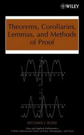 Rossi |  Theorems, Corollaries, Lemmas, and Methods of Proof | eBook | Sack Fachmedien