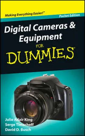 King / Timacheff / Busch |  Digital Cameras and Equipment For Dummies, Pocket Edition | eBook | Sack Fachmedien