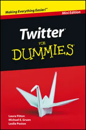 Fitton / Gruen / Poston |  Twitter For Dummies, Mini Edition | eBook | Sack Fachmedien