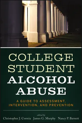 Correia / Murphy / Barnett |  College Student Alcohol Abuse | Buch |  Sack Fachmedien