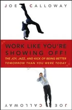 Calloway |  Work Like You're Showing Off! | eBook | Sack Fachmedien