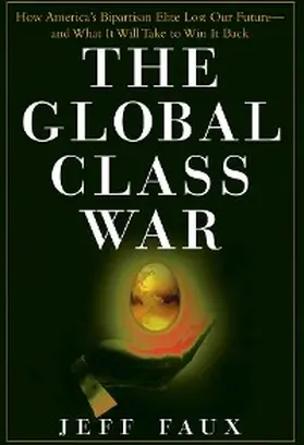 Faux |  The Global Class War | eBook | Sack Fachmedien
