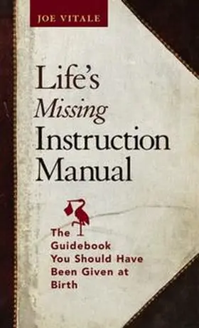 Vitale |  Life's Missing Instruction Manual | eBook | Sack Fachmedien
