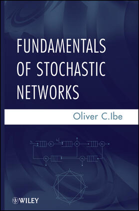 Ibe |  Fundamentals of Stochastic Networks | Buch |  Sack Fachmedien