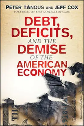 Tanous / Cox |  Debt, Deficits, and the Demise of the American Economy | eBook | Sack Fachmedien