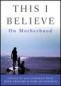 Gediman / Gregory |  This I Believe: On Motherhood | Buch |  Sack Fachmedien