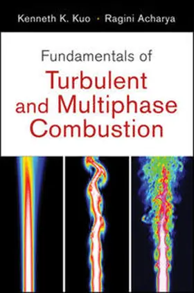 Kuo / Acharya |  Fundamentals of Turbulent and Multiphase Combustion | eBook | Sack Fachmedien