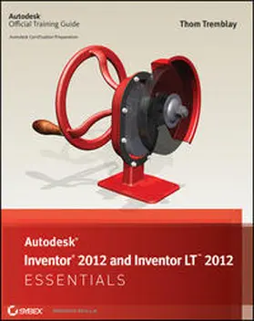 Tremblay |  Autodesk Inventor 2012 and Inventor LT 2012 Essentials | eBook | Sack Fachmedien