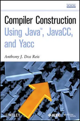 Dos Reis |  Compiler Construction Using Java, JavaCC, and Yacc | eBook | Sack Fachmedien